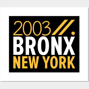 Bronx NY Birth Year Collection - Represent Your Roots 2003 in Style Posters and Art